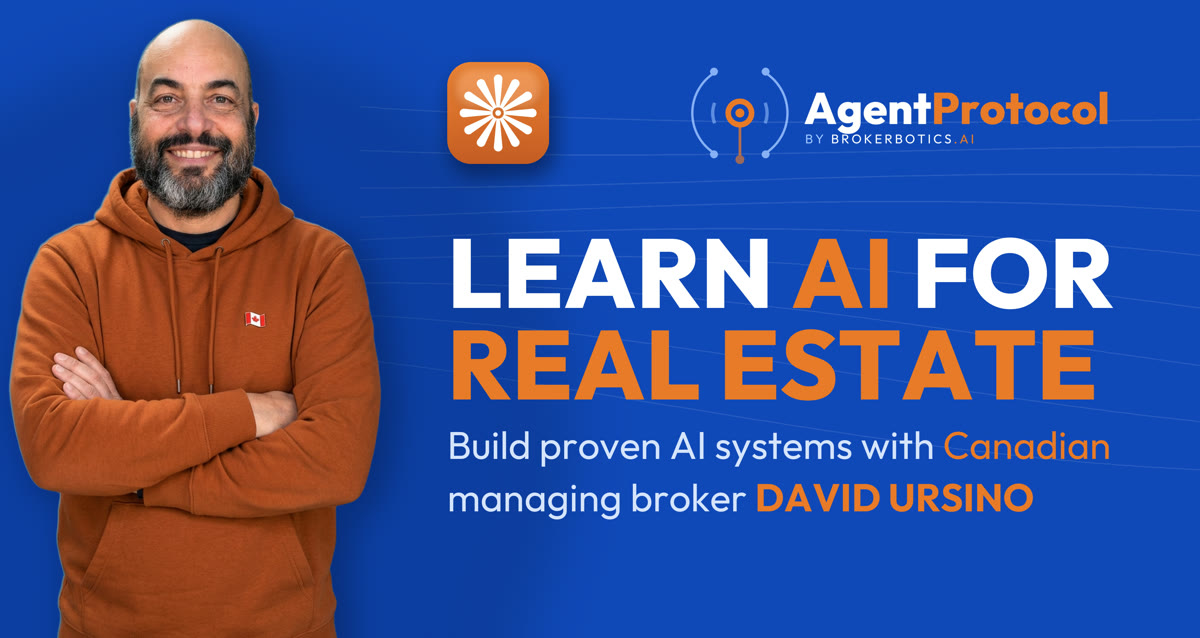 Agent Protocol by BrokerBotics.ai. Learn AI for real estate with Canadian managing broker David Ursino.